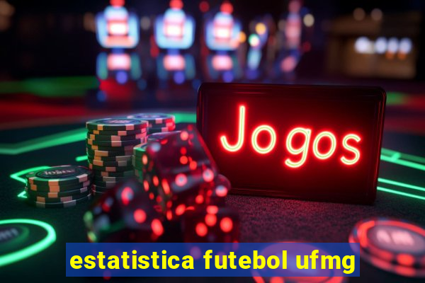 estatistica futebol ufmg